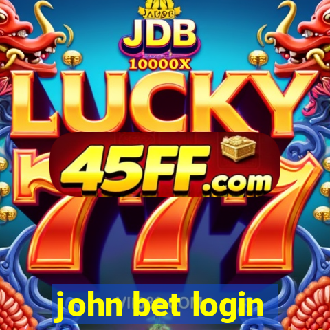 john bet login